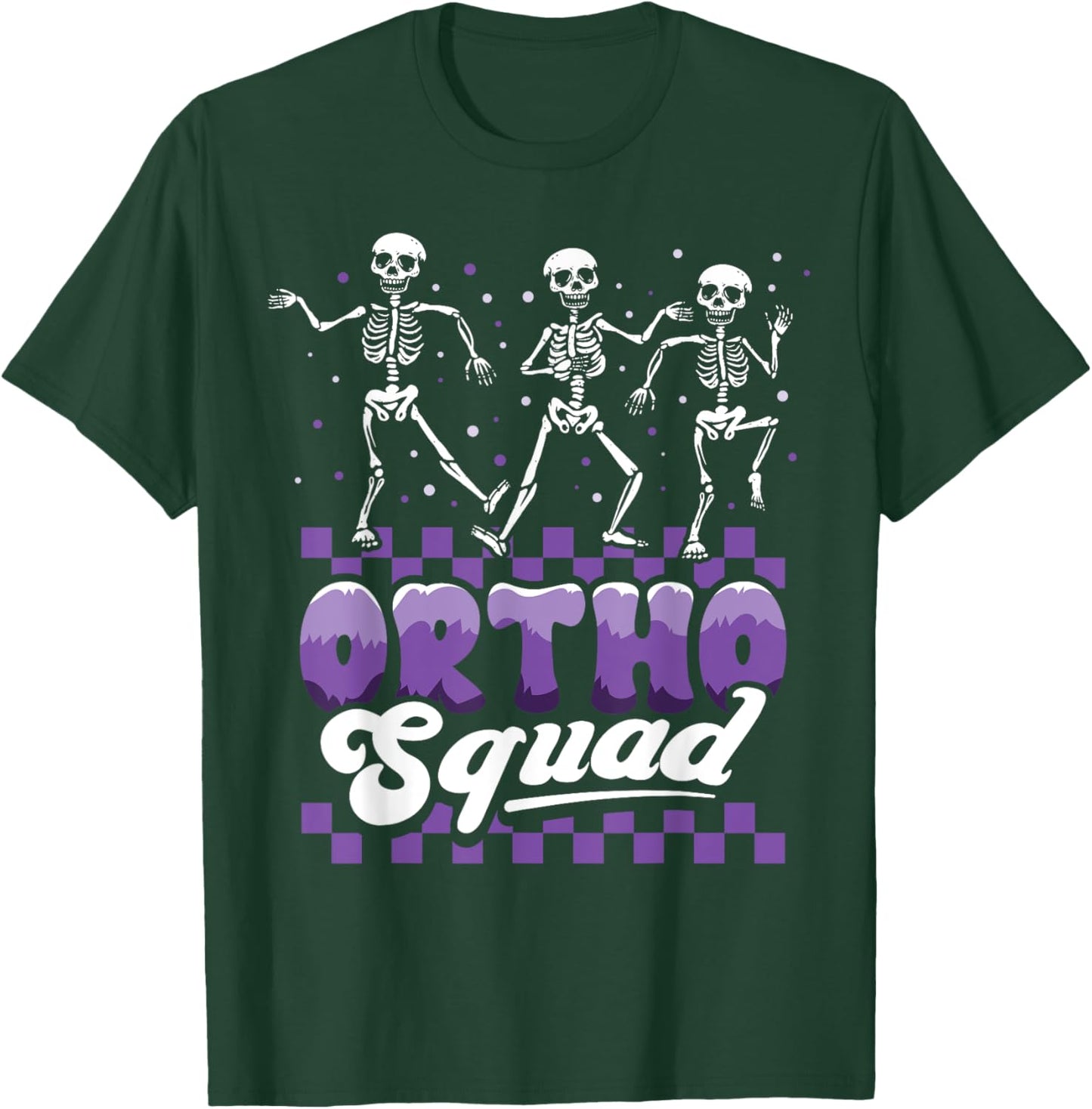 Dancing Skeleton Ortho Squad Nurse Orthopedic Halloween T-Shirt - T-Shirt | Forest