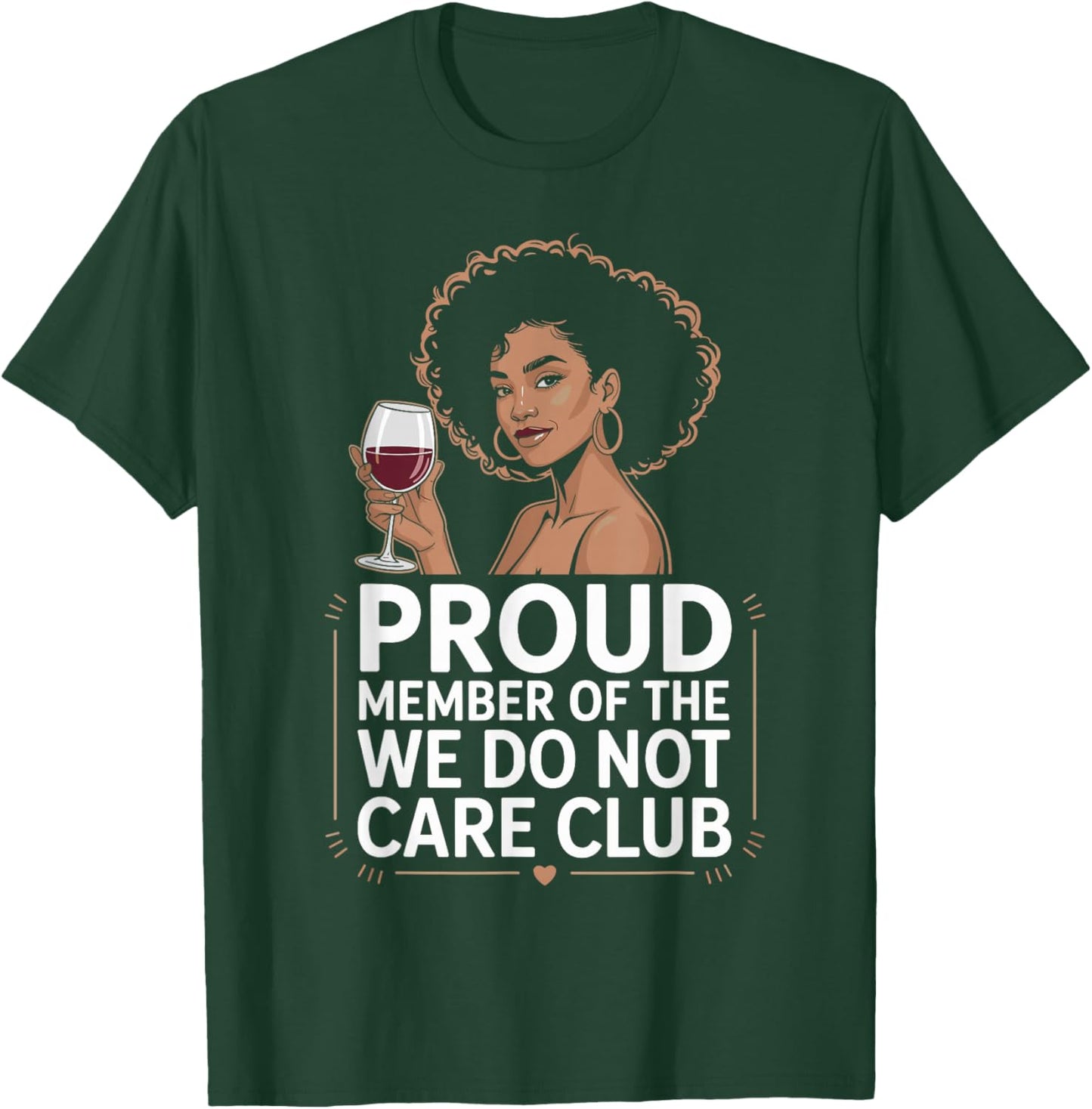Proud Member of We Do Not Care Club WDNC Humorous Pun T-Shirt - T-Shirt | Forest