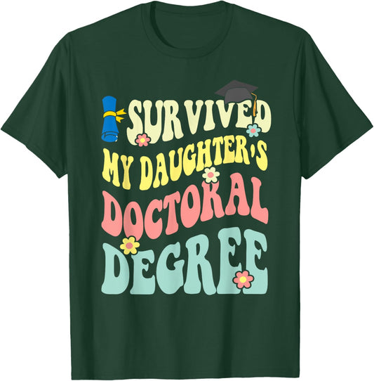 I Survived My Daughter's Doctoral Degree Doctorate Groovy T-Shirt - T-Shirt | Forest