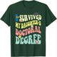 I Survived My Daughter's Doctoral Degree Doctorate Groovy T-Shirt - T-Shirt | Forest
