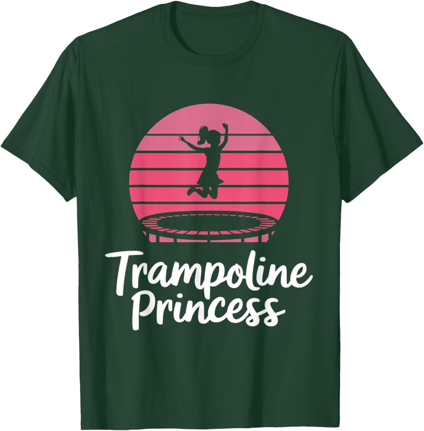 Trampoline Princess Trampolining Jumping Jumper Trampoline T-Shirt - T-Shirt | Forest
