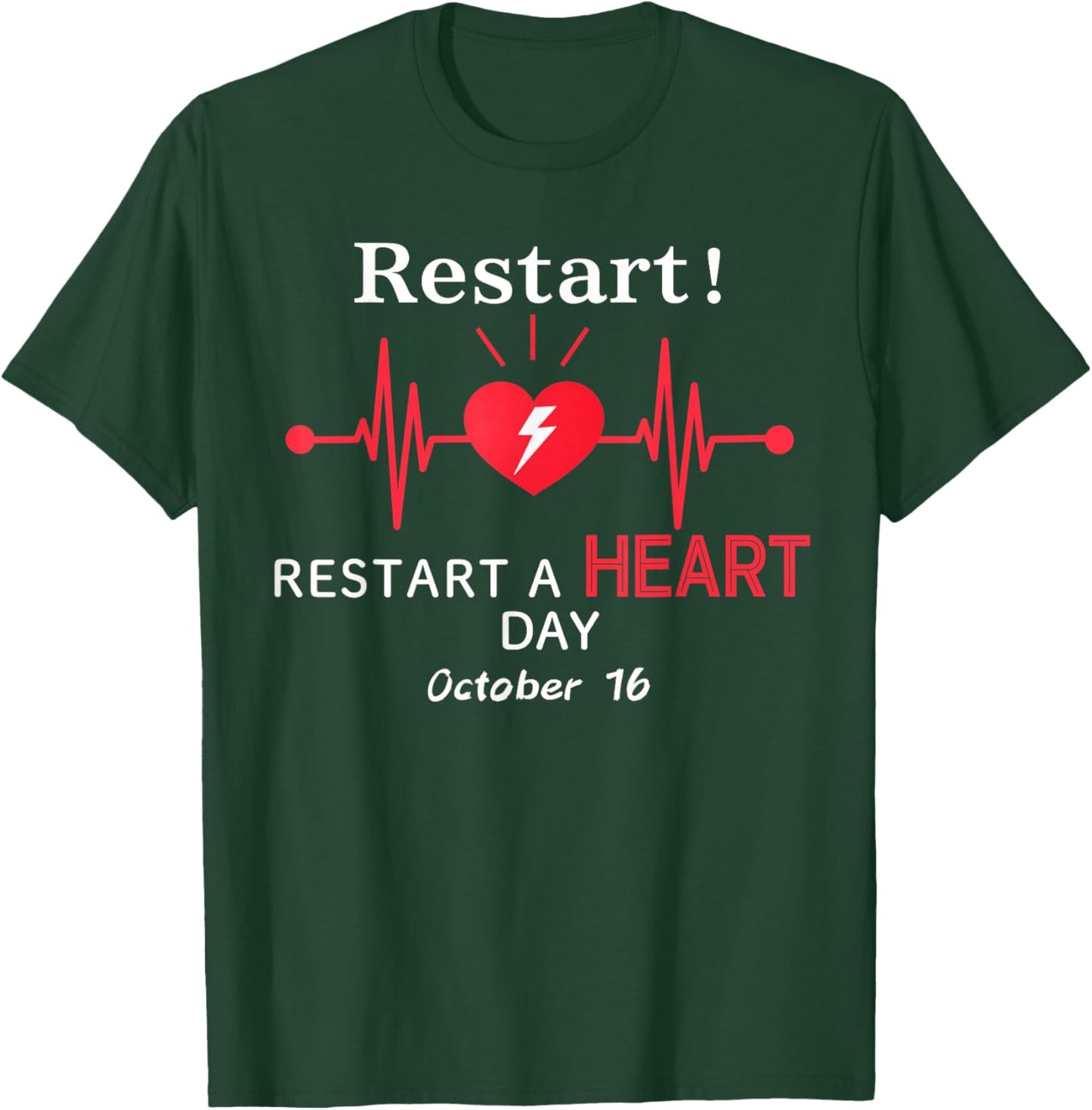 Restart a Heart Day CPR AED Awareness Heart ECG Cardiology T-Shirt - T-Shirt | Forest