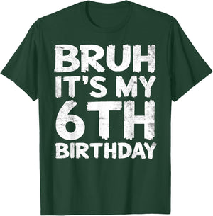 Bruh It's My 6th Birthday 6 Year Old Birthday Gift T-Shirt - T-Shirt | Forest