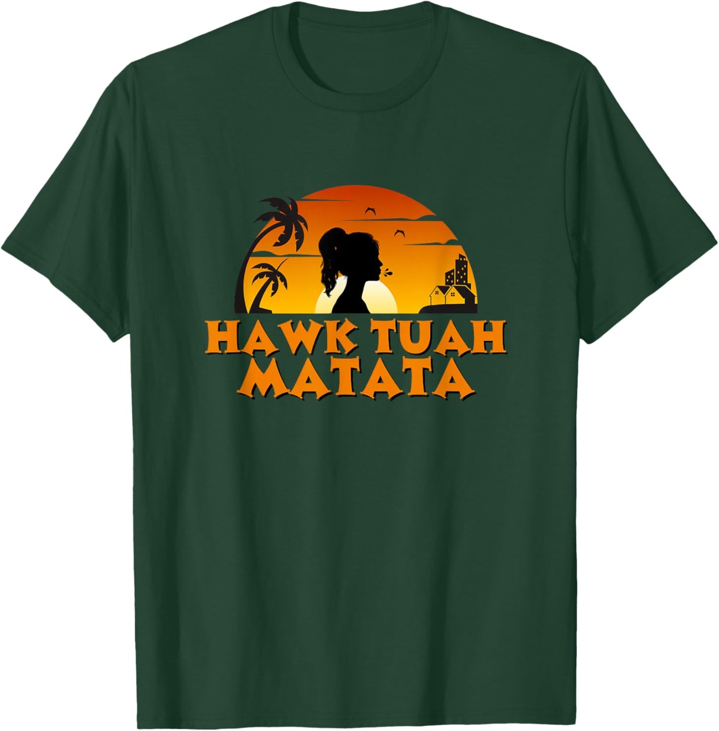 Hawk-Tuah Matata | Spit on That Thing Funny Viral Video T-Shirt - T-Shirt | Forest