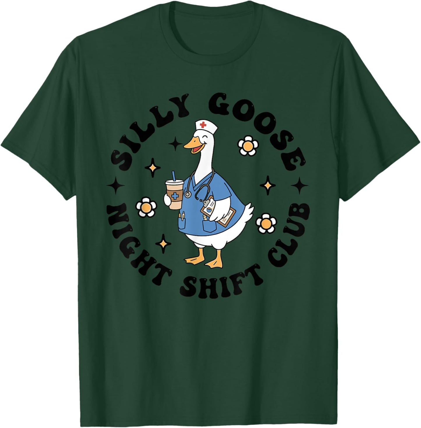 Funny Nurse Silly Goose Night Shift Club T-Shirt - T-Shirt | Forest