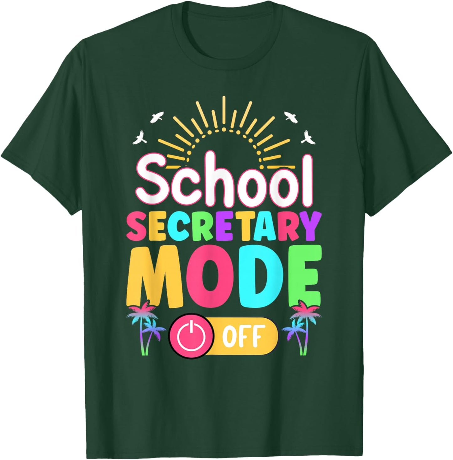 School Secretary Last Day of School Funny Summer Break T-Shirt - T-Shirt | Forest
