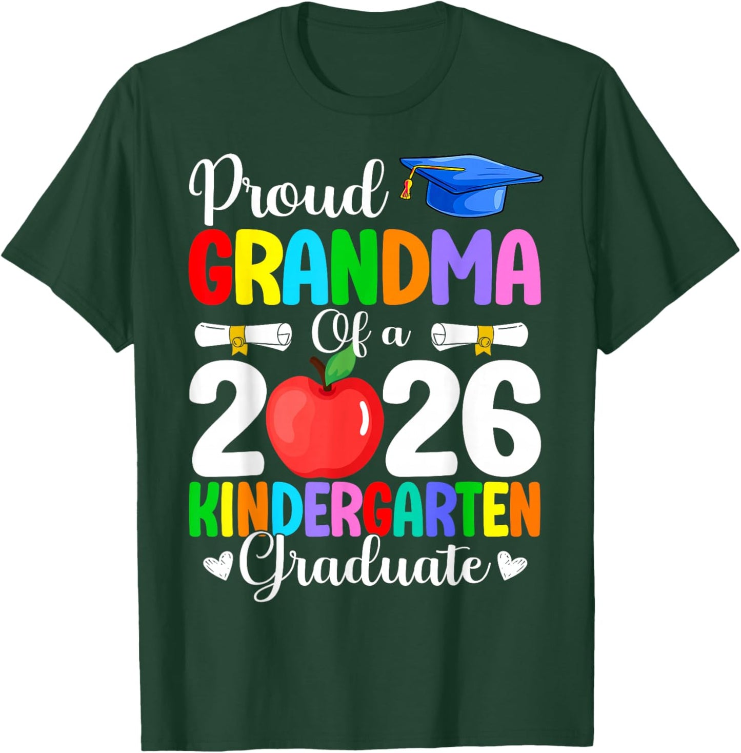 Proud Grandma Class of 2026 Kindergarten Graduate Graduation T-Shirt - T-Shirt | Forest