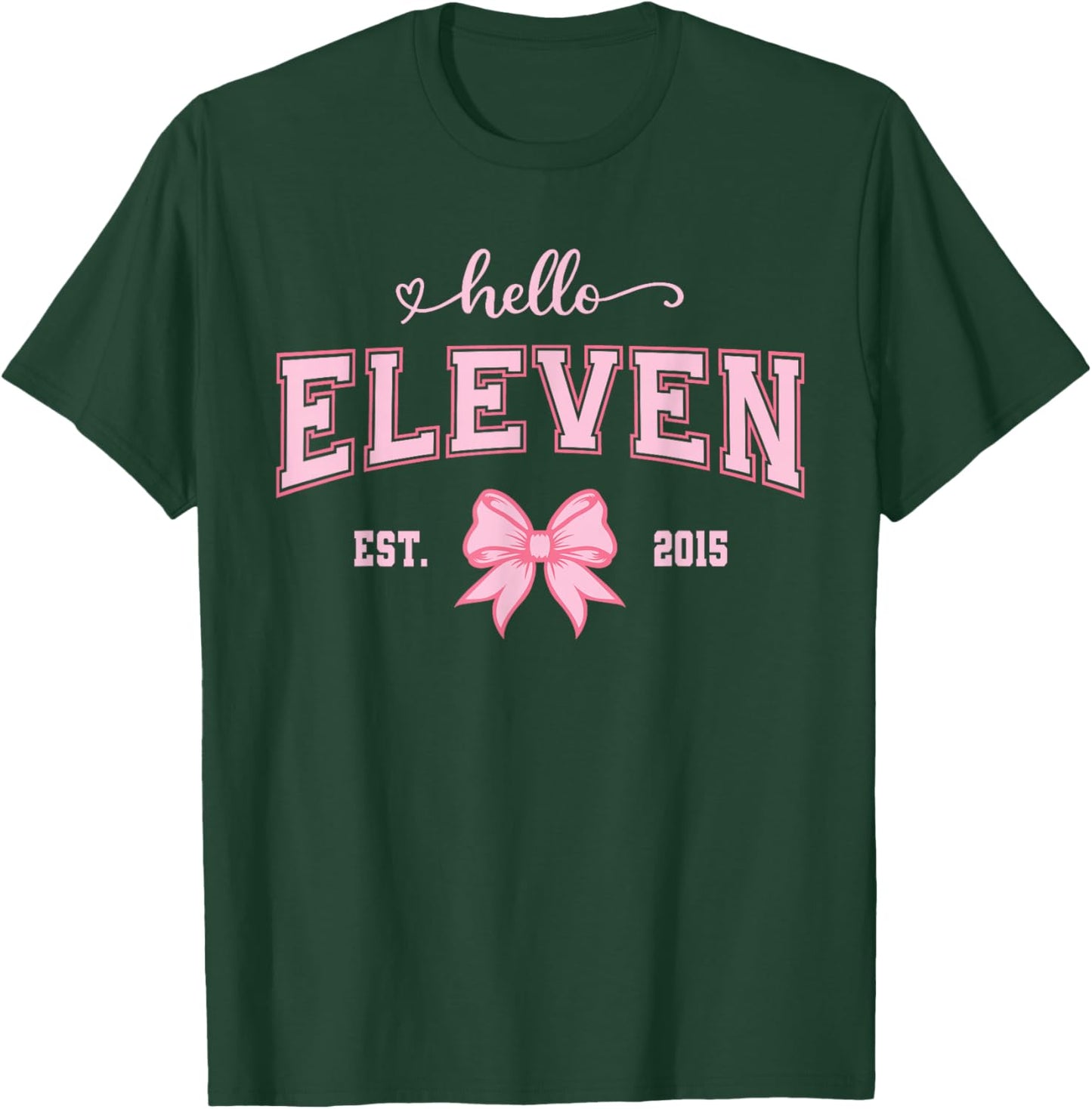 Hello Eleven Est 2015 11th Birthday Girl 11 Year Old T-Shirt - T-Shirt | Forest