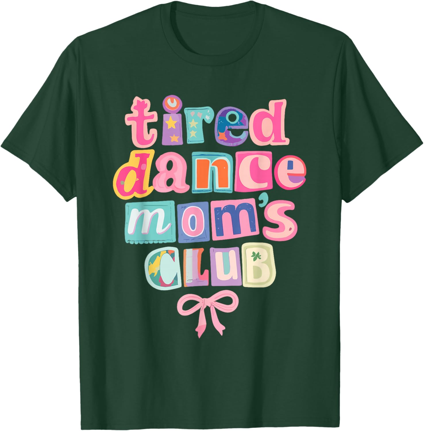 Tired Dance Moms Club Mother's Day Dance Competition T-Shirt - T-Shirt | Forest