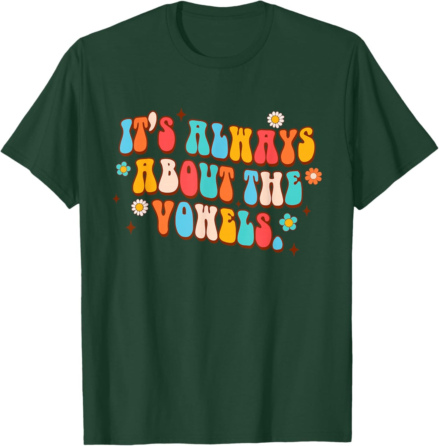 Science of Reading Teacher It's Always About The Vowels T-Shirt - T-Shirt | Forest