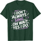I Don't Always Sing Oh Wait Yes I Do Musical Theatre T-Shirt - T-Shirt | Forest