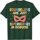 School Counselors are Just Superheroes in Disguise T-Shirt - T-Shirt | Forest