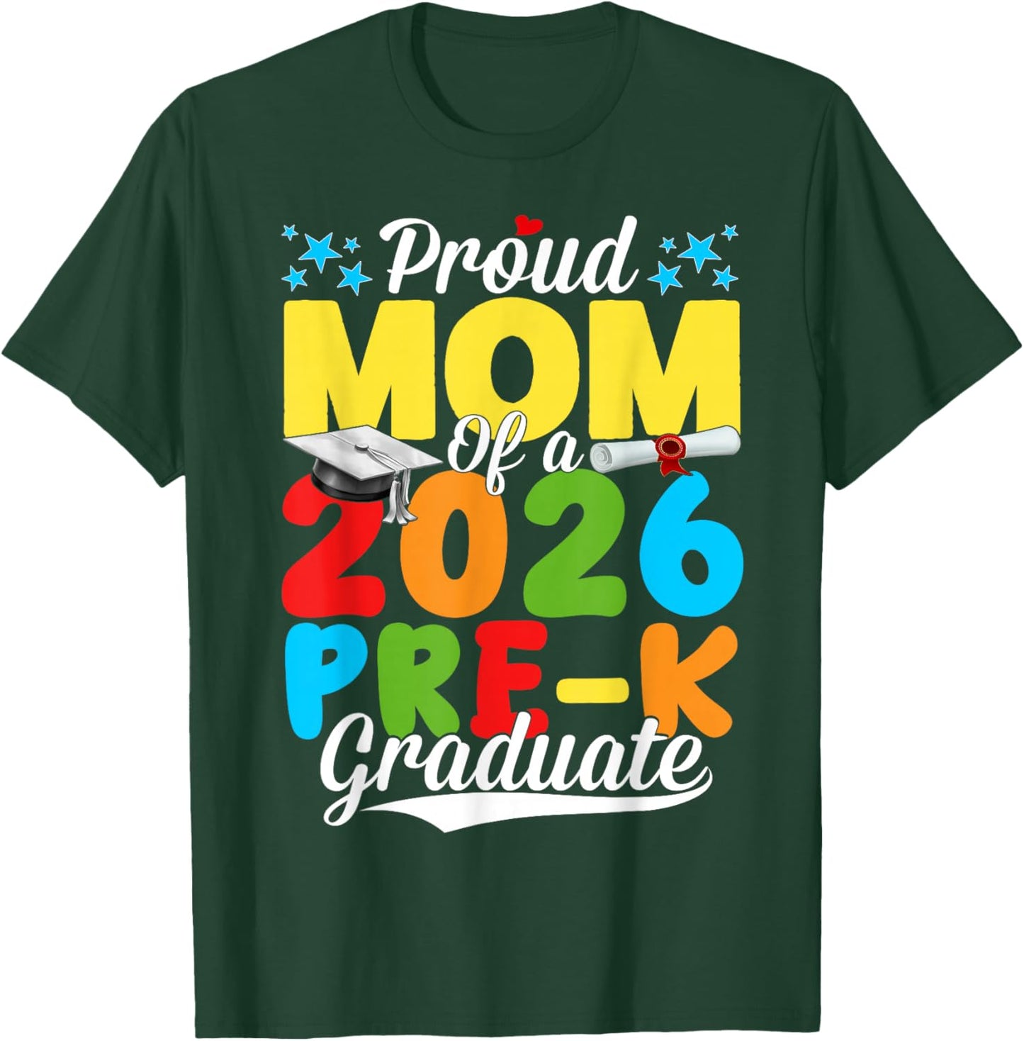 Funny Proud Mom of A Class of 2026 Pre-K Graduate Mother T-Shirt - T-Shirt | Forest