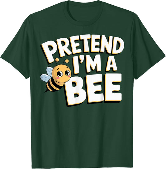 Pretend I'm A Bee T-Shirt - T-Shirt | Forest
