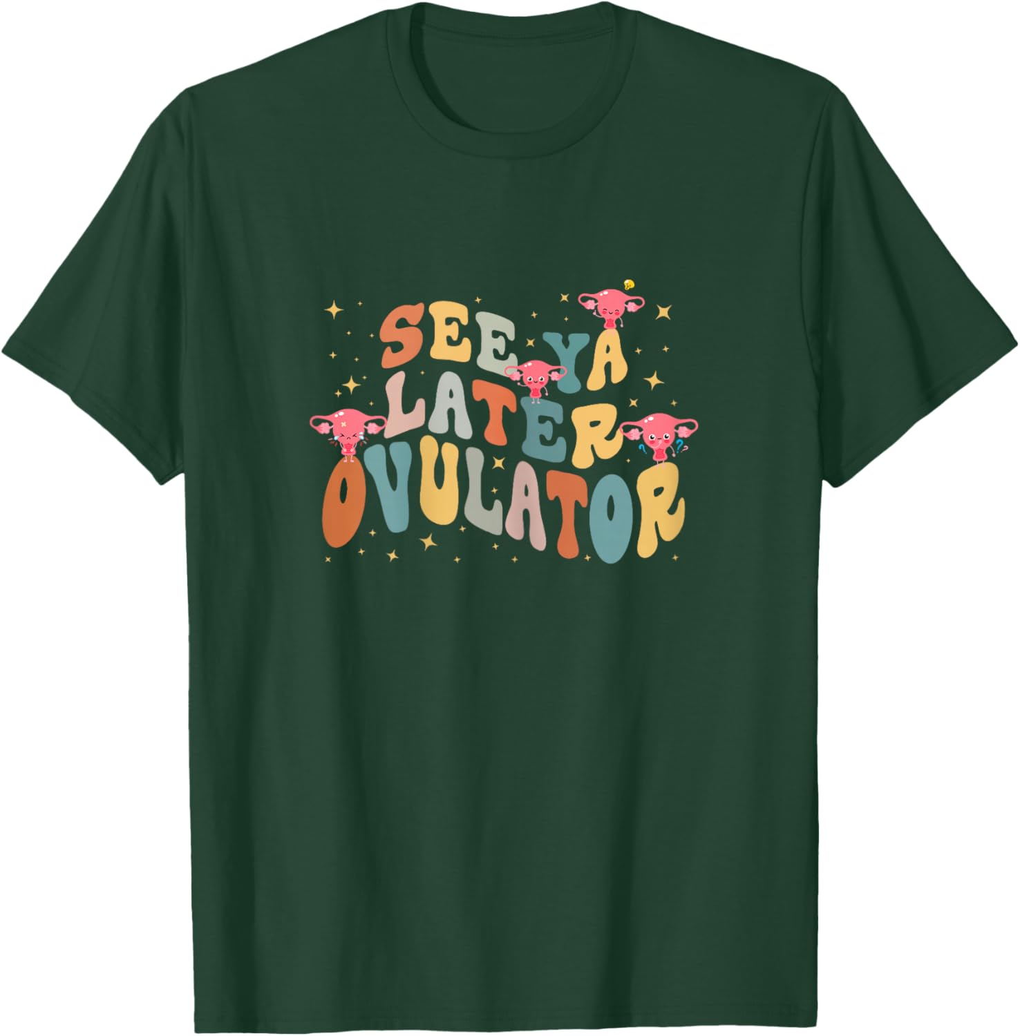 See Ya Later Ovulator Hysterectomy Recovery Surgery , Female X-Small T-Shirt - T-Shirt | Forest