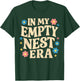 In My Empty Nest Era T-Shirt - T-Shirt | Forest