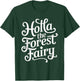 Funny Denglish Saying Holla The Forest Fairy T-Shirt - T-Shirt | Forest