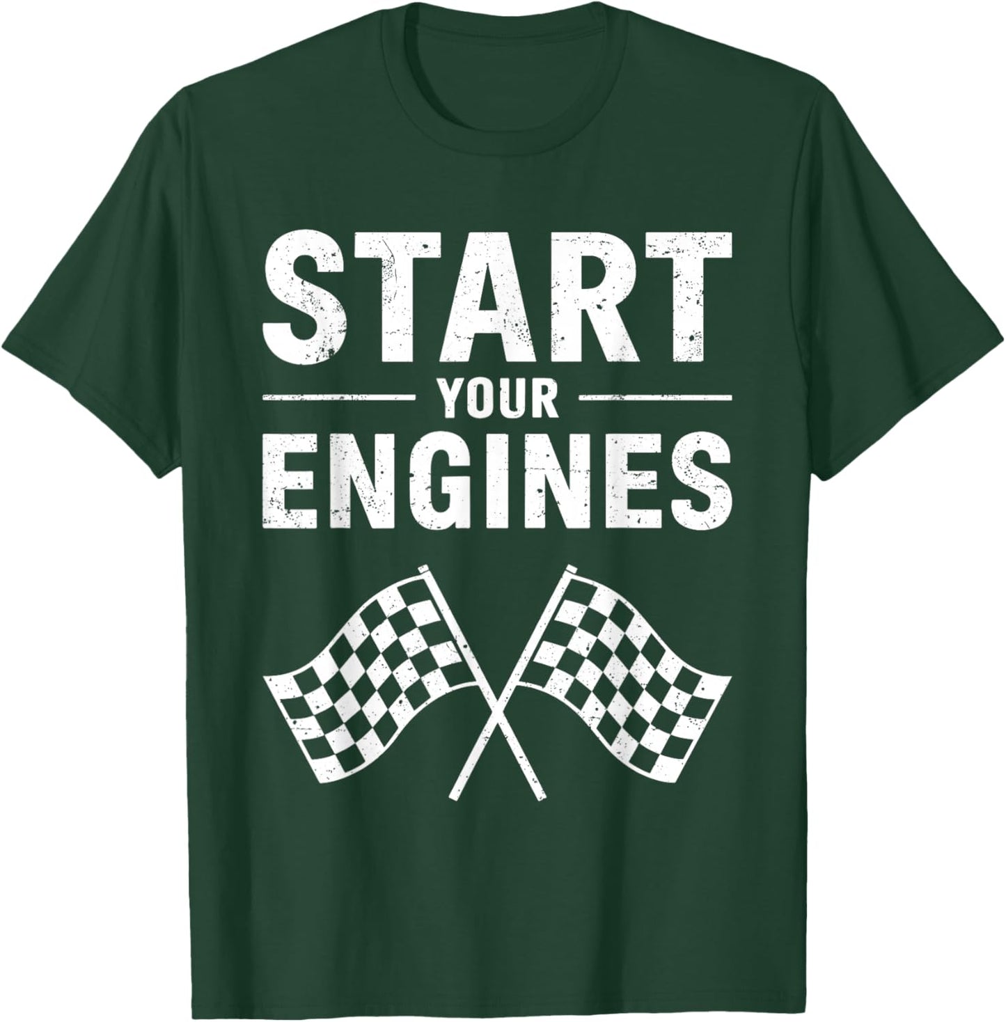 Start Your Engines Shirt Checkered Flag Men Women Racing Day T-Shirt - T-Shirt | Forest