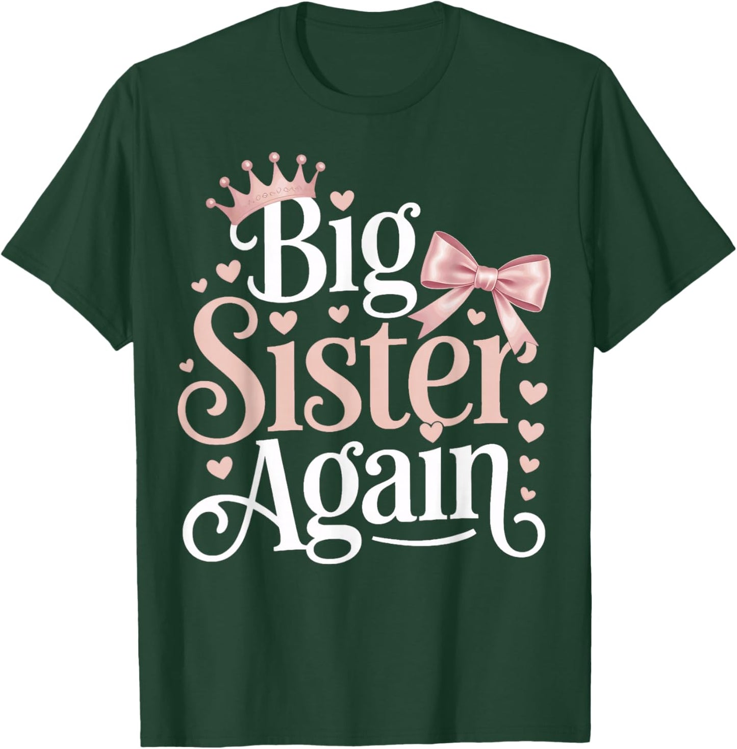 Big Sister Again Family Matching Pregnancy Reveal T-Shirt - T-Shirt | Forest