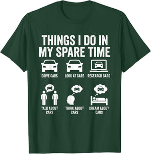 Things I Do in My Spare Time Funny Car Enthusiast Car Lover T-Shirt - T-Shirt | Forest
