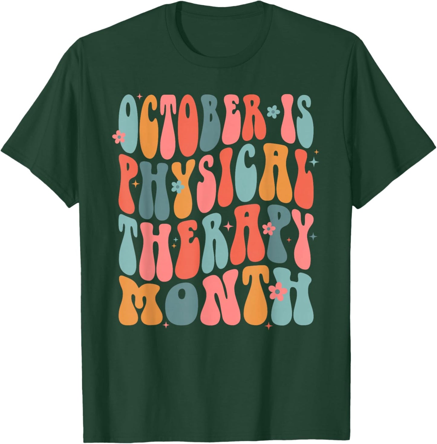 October is Physical Therapy Month: PT Month T-Shirt - T-Shirt | Forest