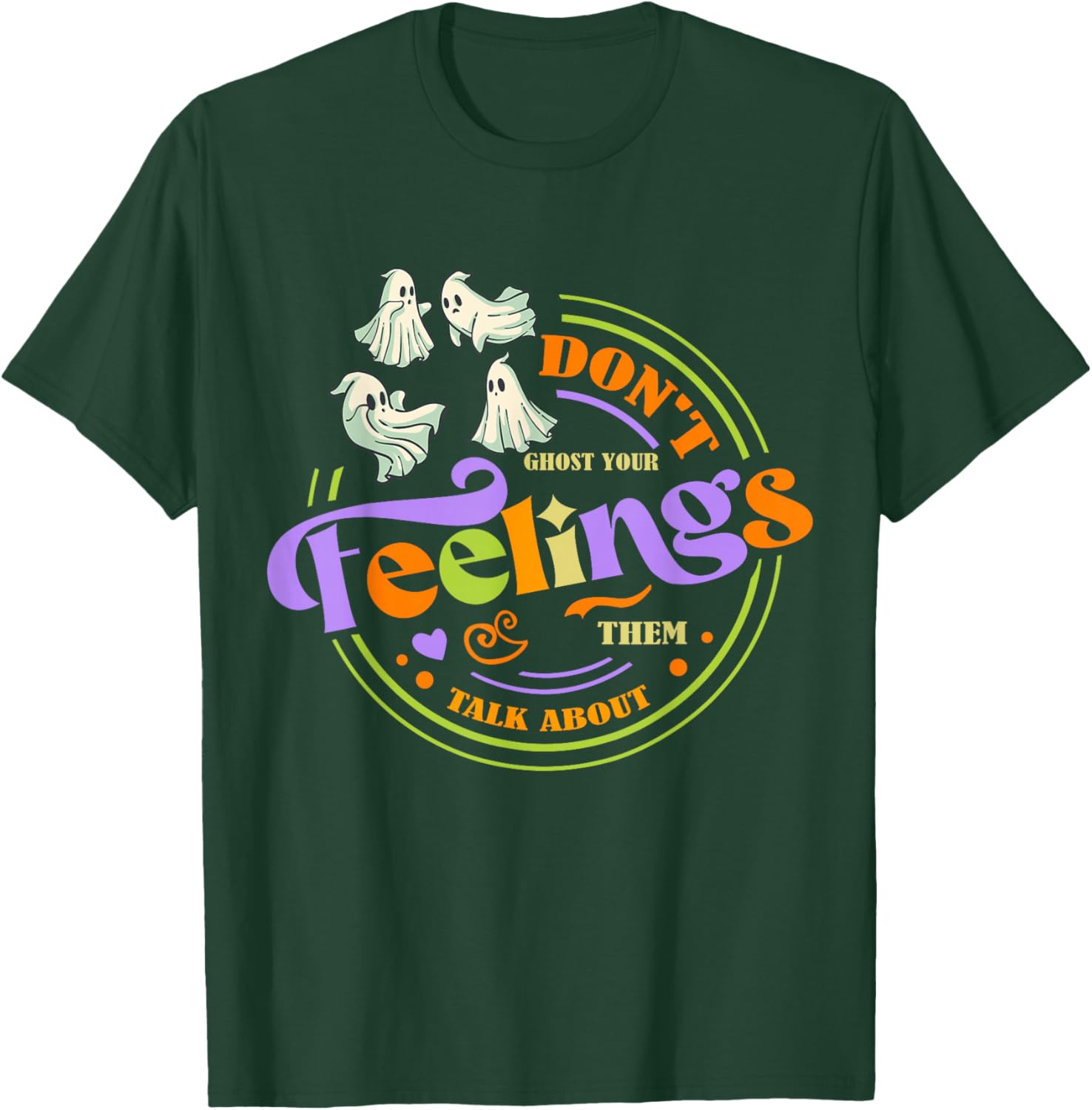 Cool Mental Health Halloween Quote Don't Ghost Your Feelings T-Shirt - T-Shirt | Forest