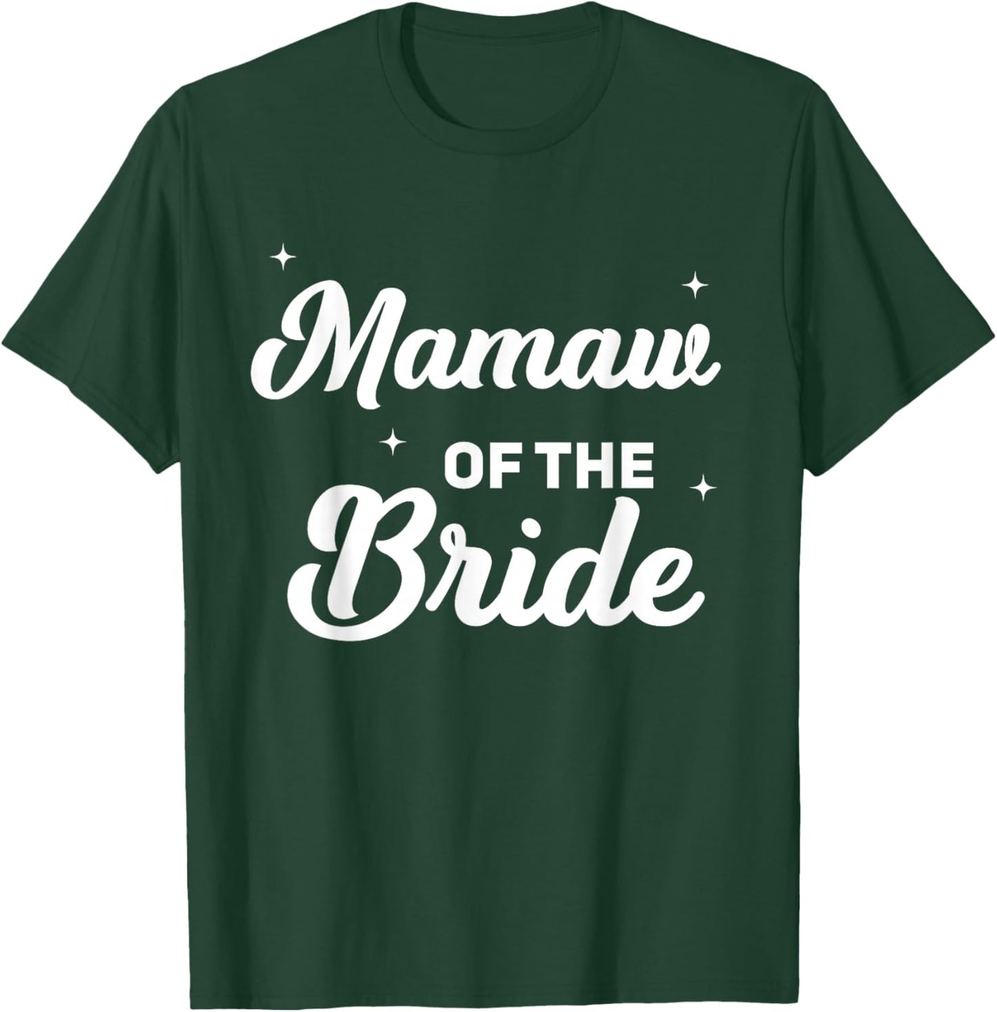Mamaw of The Bride Funny Wedding Marriage Bride Mamaw T-Shirt - T-Shirt | Forest