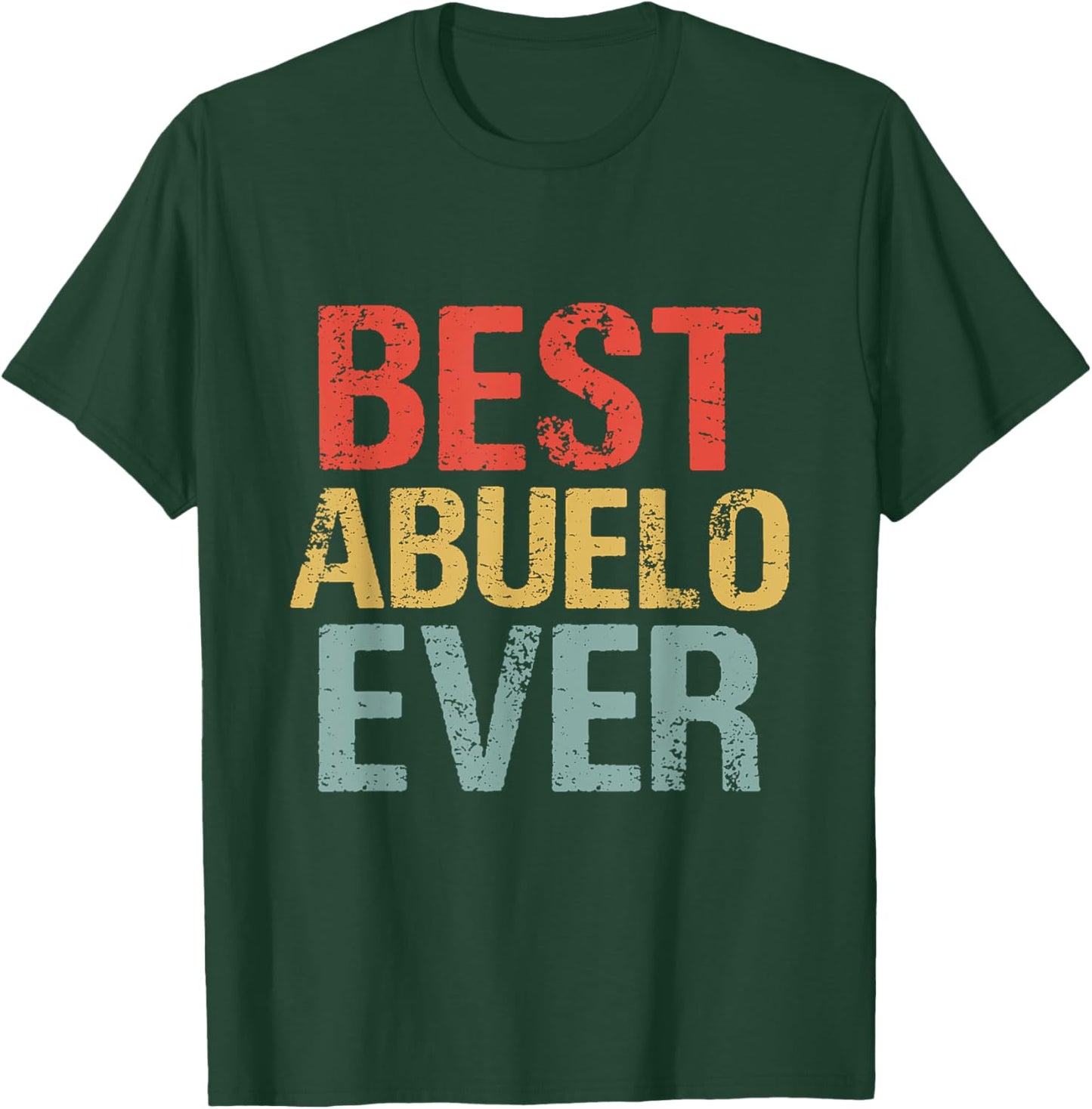 Happy Father's Day Best Abuelo Ever Proud Dad Grandpa Men T-Shirt - T-Shirt | Forest