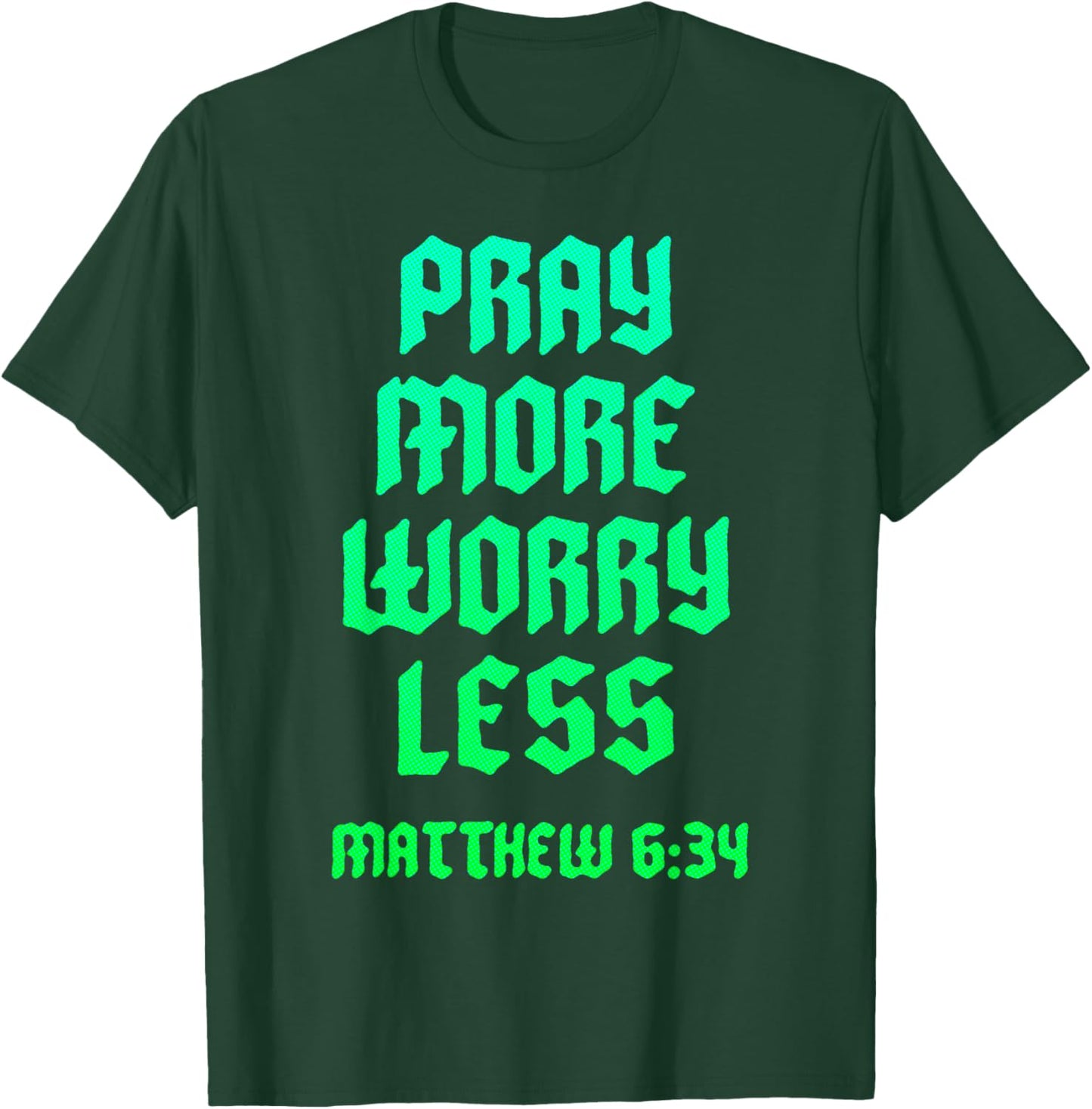 Pray Warrior Pray More Worry Less Christian Scripture Bible T-Shirt - T-Shirt | Forest
