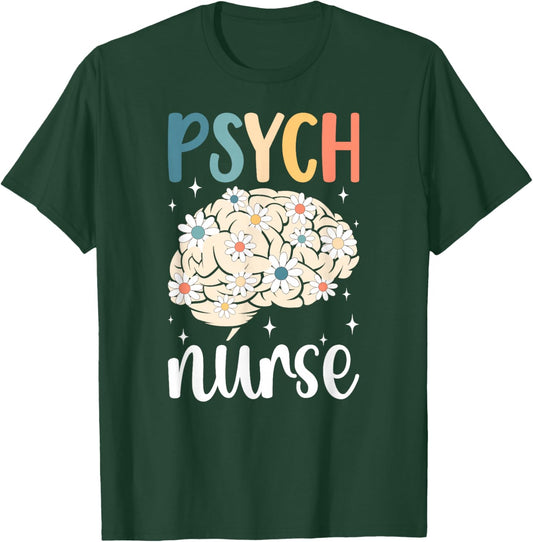 Psych Nurse Flowers Psychiatric Nurse Appreciation T-Shirt - T-Shirt | Forest