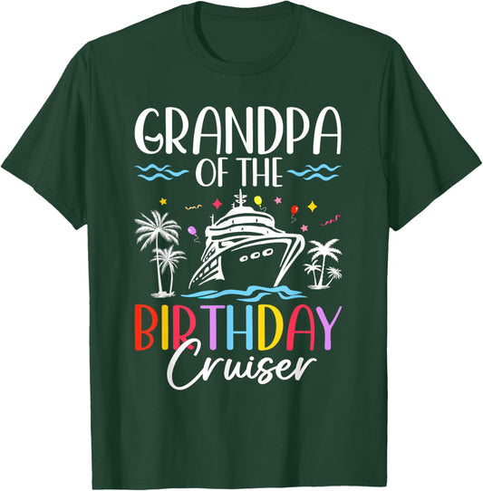 Grandpa of the Birthday Cruiser Funny Cruise Birthday T-Shirt - T-Shirt | Forest