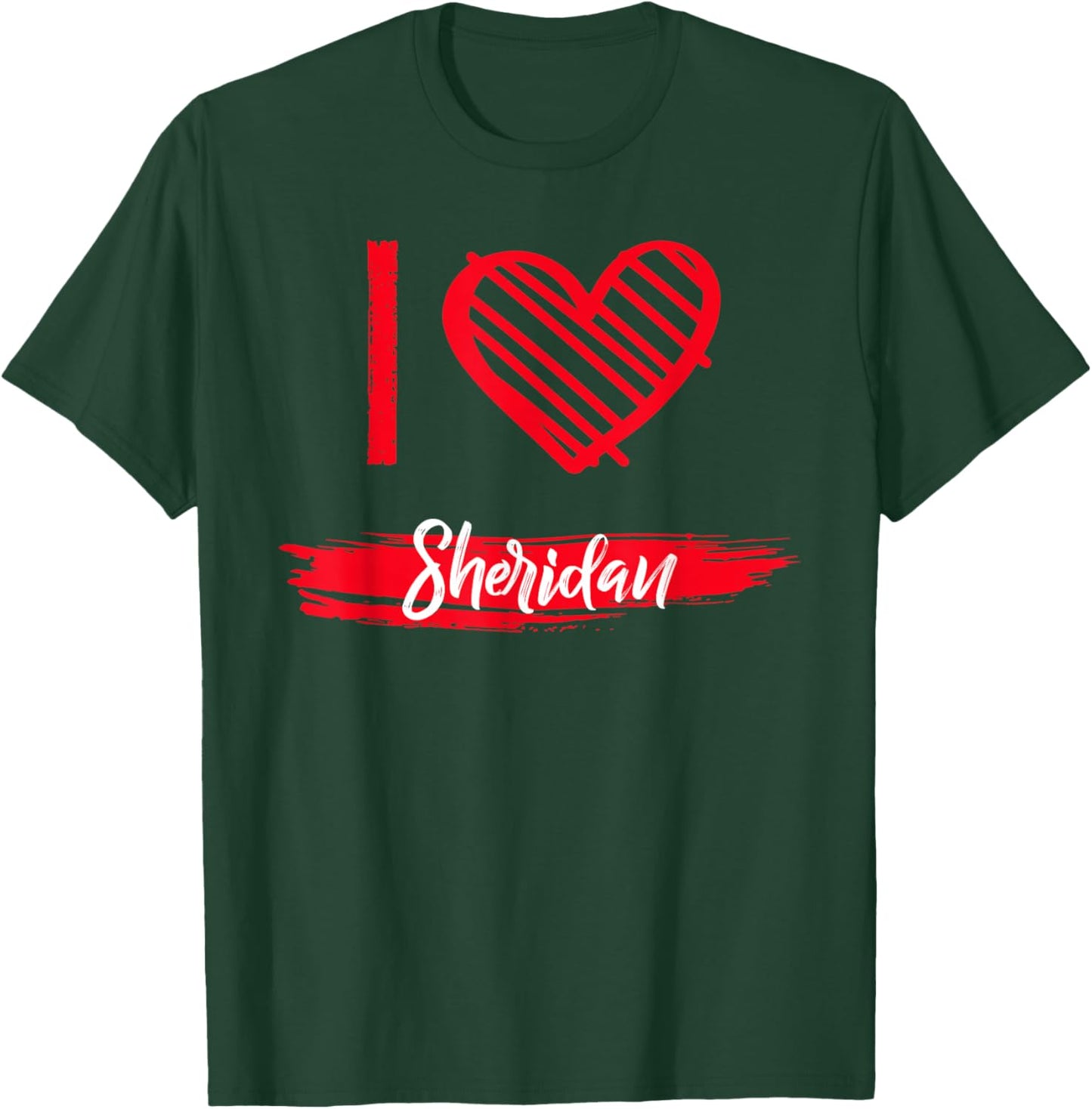 I Love Sheridan County I Heart Sheridan T-Shirt - T-Shirt | Forest