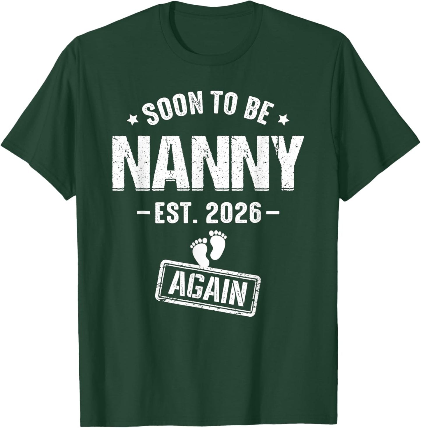 Soon to Be Nanny Again Est 2026 Promoted to Nanny T-Shirt - T-Shirt | Forest
