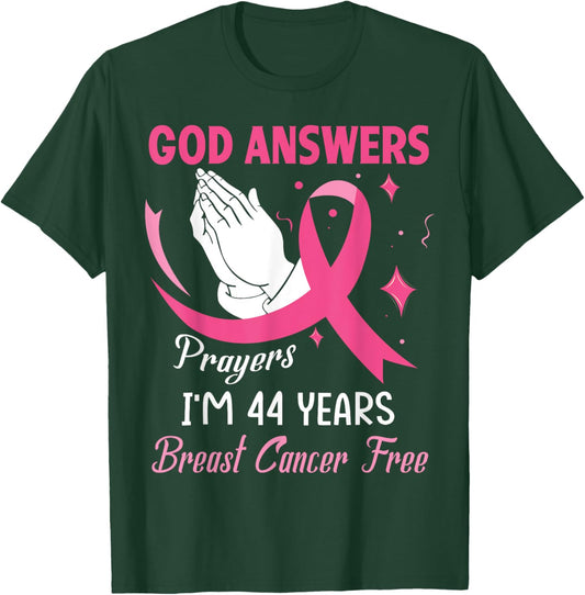 God Answers Prayers Warriors I'm 44 Years Breast Cancer Free T-Shirt - T-Shirt | Forest