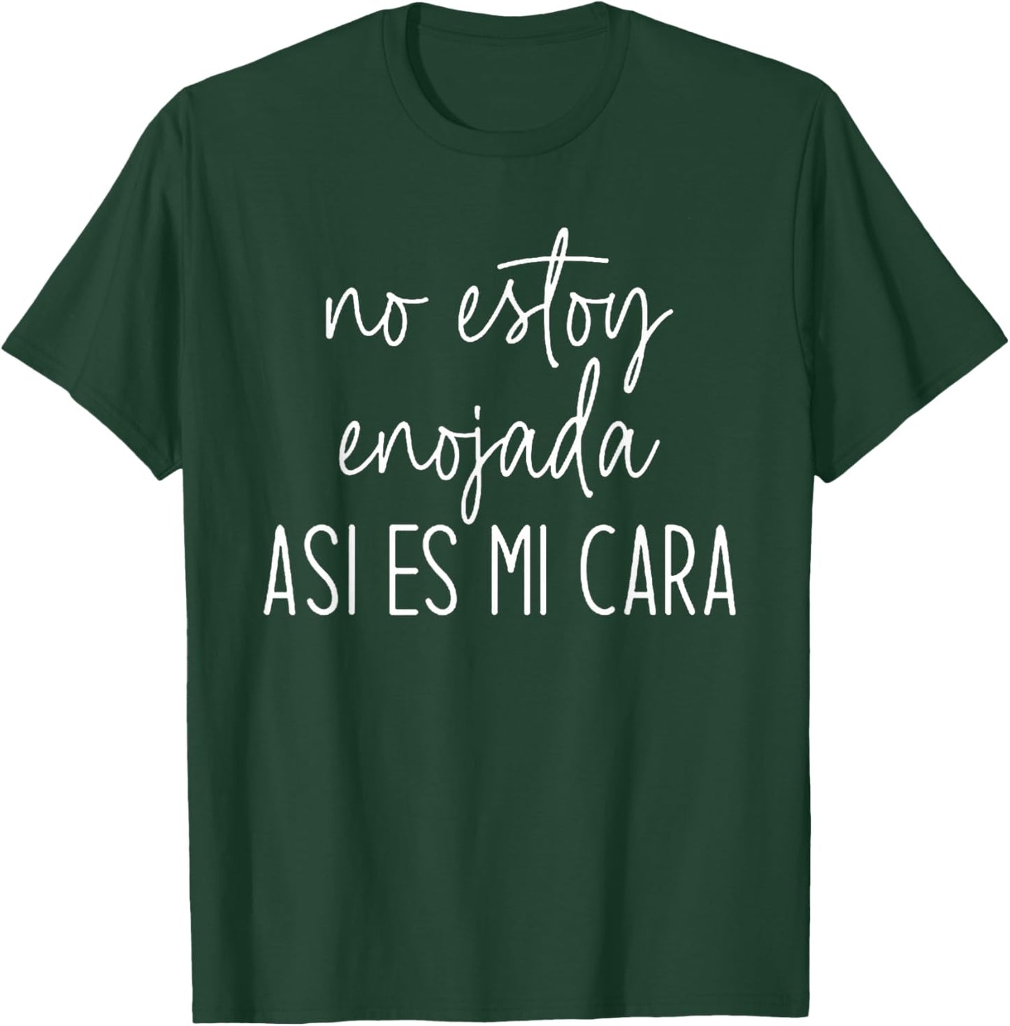 No Estoy Enojada Asi ES Mi Cara Funny Spanish Quote T-Shirt - T-Shirt | Forest