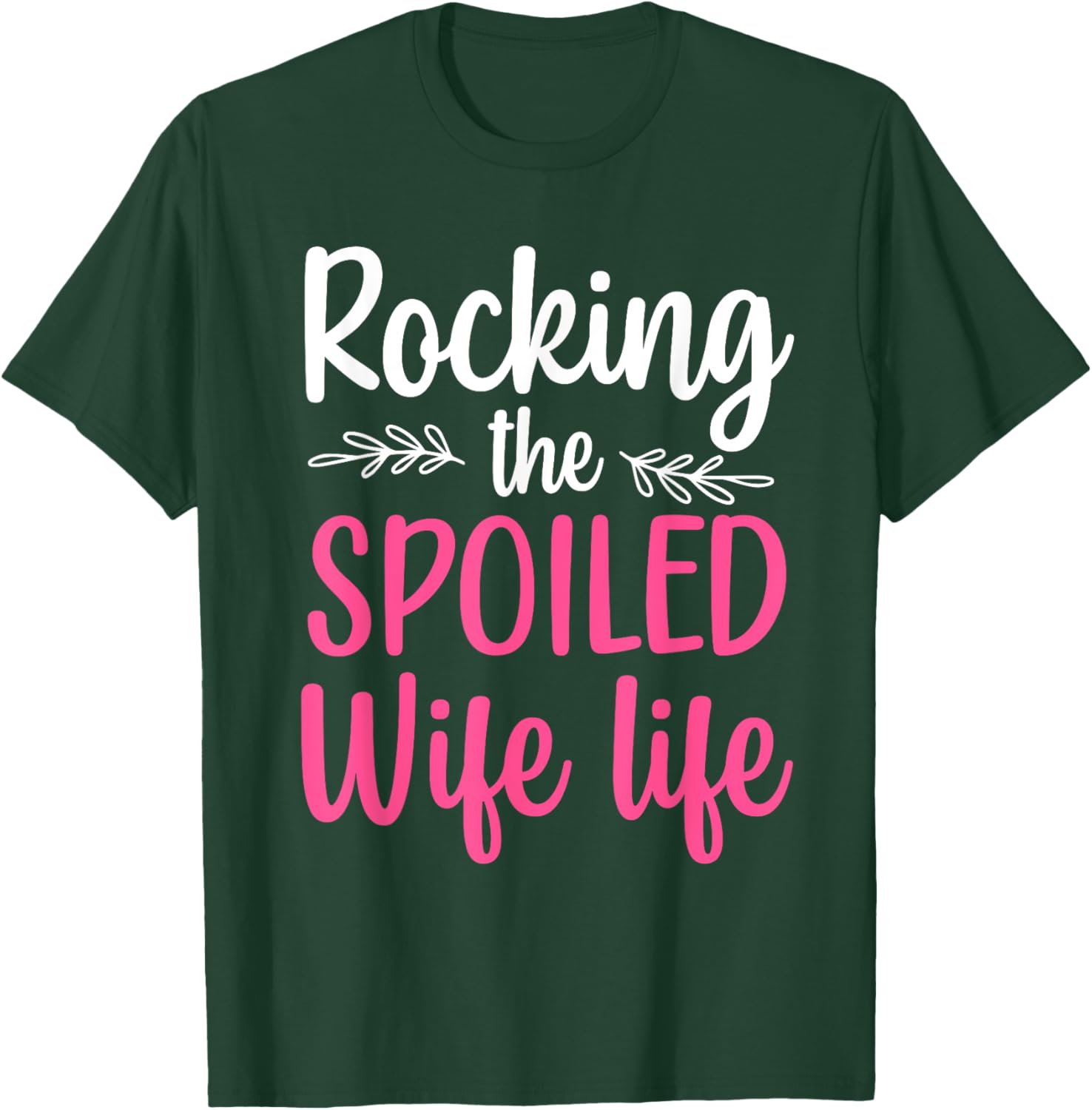 Funny Spoiled Wife Art Girls Husband Spoiled Wife T-Shirt - T-Shirt | Forest