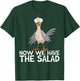 Now We Have The Salad Jetzt haben wir den Salat Lustig Fun , black, S T-Shirt - T-Shirt | Forest