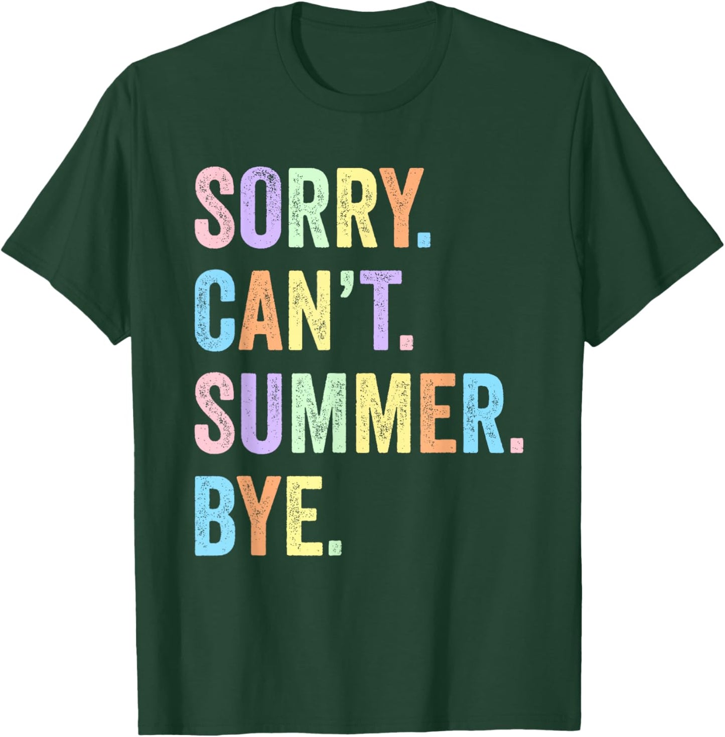 Sorry Can't Summer Bye Funny School Out Last Day Teacher T-Shirt - T-Shirt | Forest
