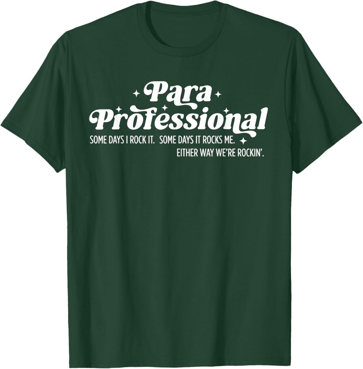 para Professional Some Days I Rock It Funny Quote T-Shirt - T-Shirt | Forest
