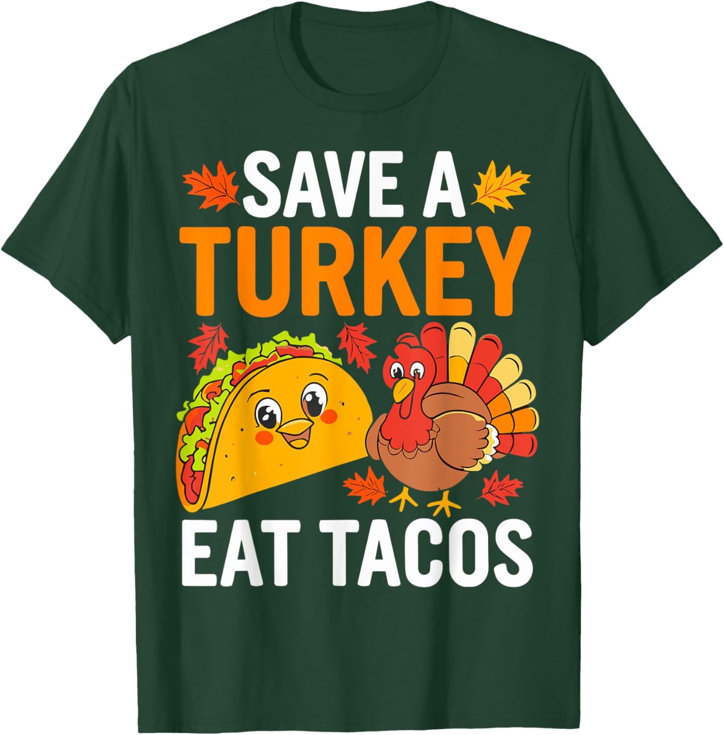 Save Turkey Eat Tacos Mexican Funny Thanksgiving Day T-Shirt - T-Shirt | Forest
