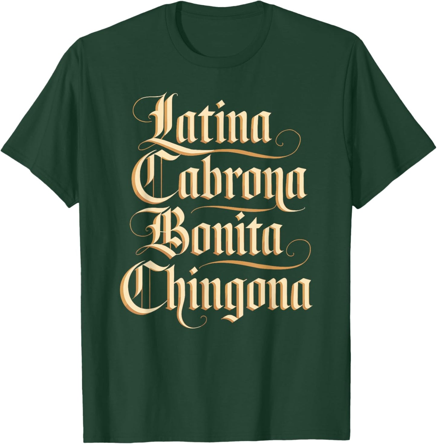 Latina Cabrona Bonita Chingona Pero Cute Mujer Chicana Chula T-Shirt - T-Shirt | Forest