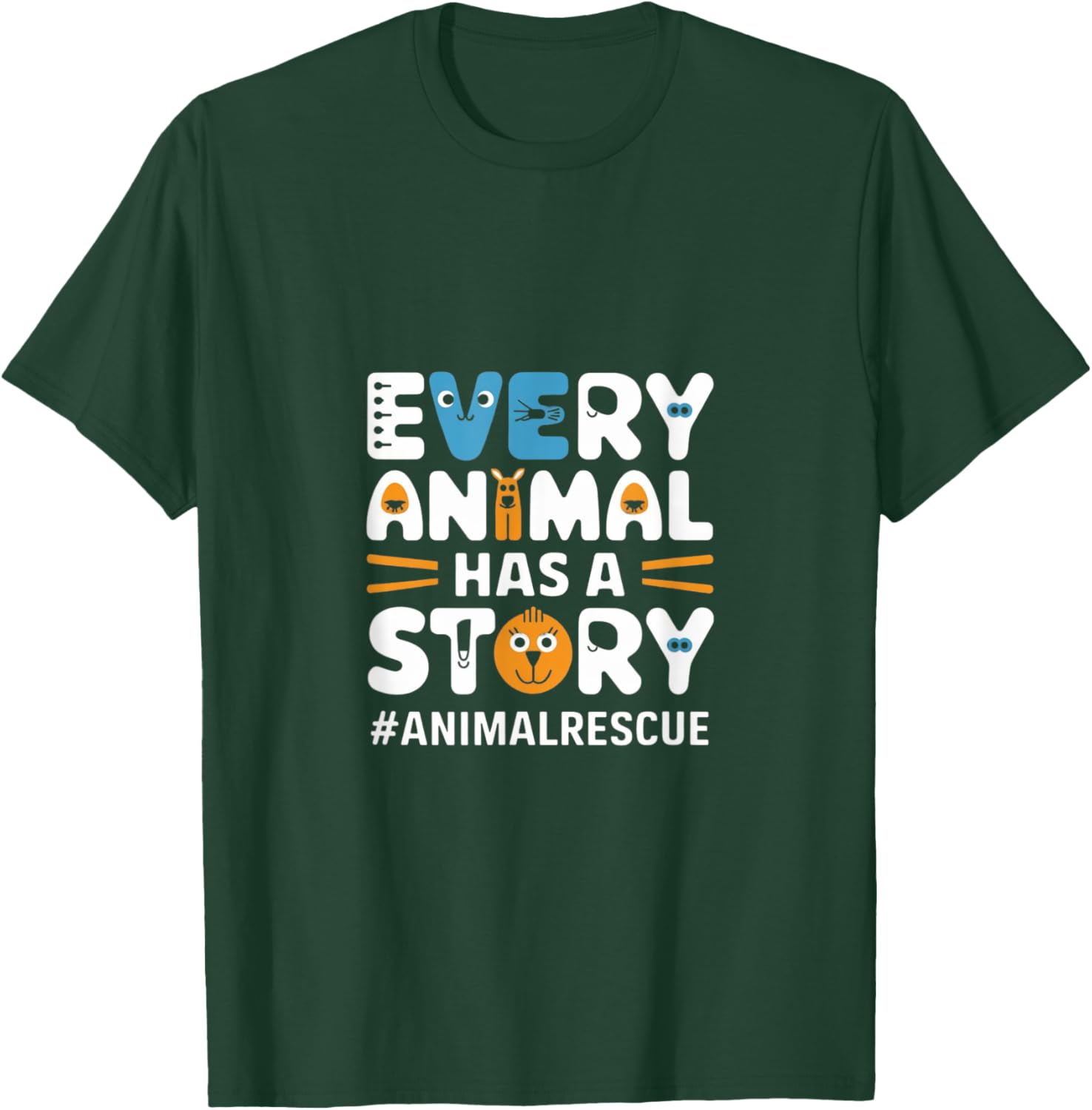 Every Pet, Animal Has A Story, Animal Lover, Animal Shelter T-Shirt - T-Shirt | Forest