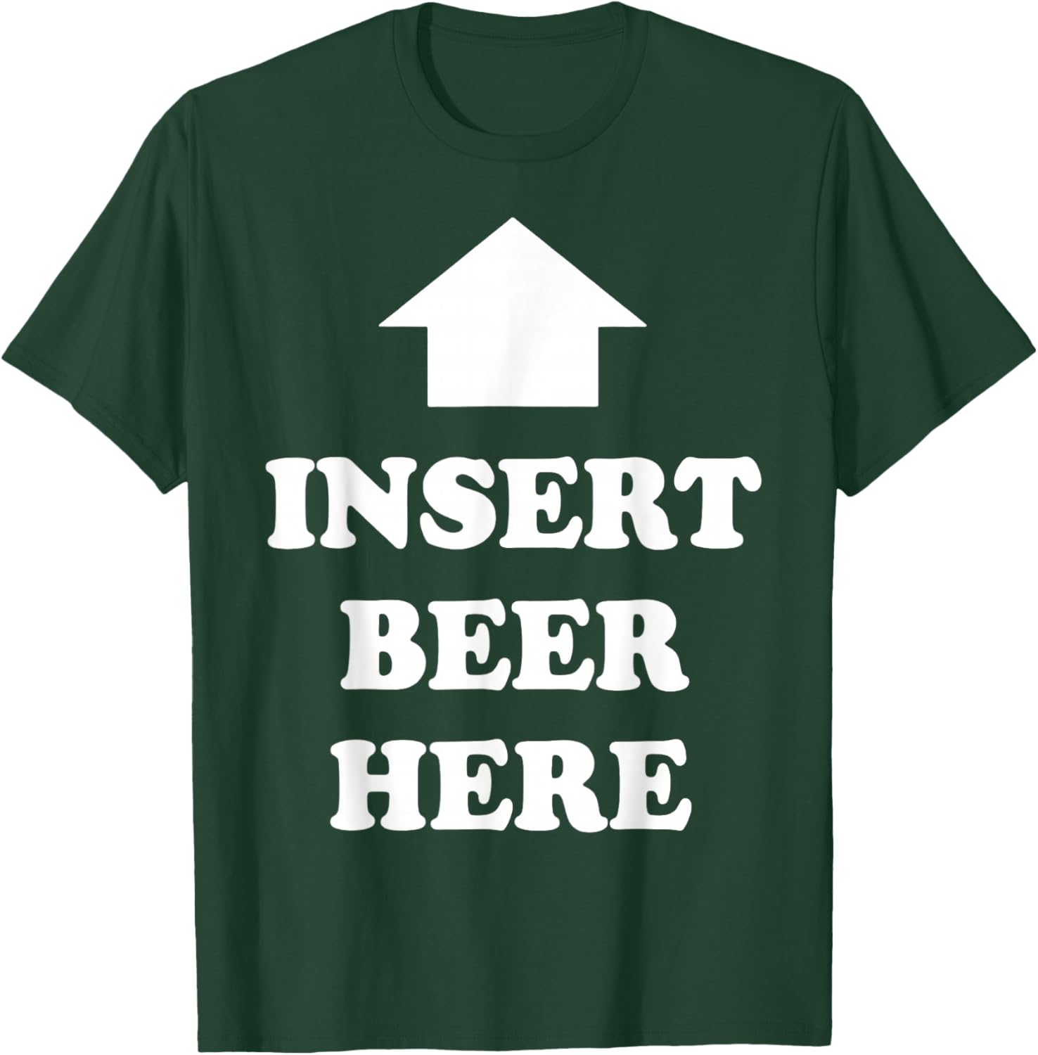 Insert Beer Here Men's Drinking Humor Beer Lover T-Shirt - T-Shirt | Forest