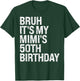 Bruh It's My Mimi's 50th Birthday Queen Grandma Crown Funny T-Shirt - T-Shirt | Forest