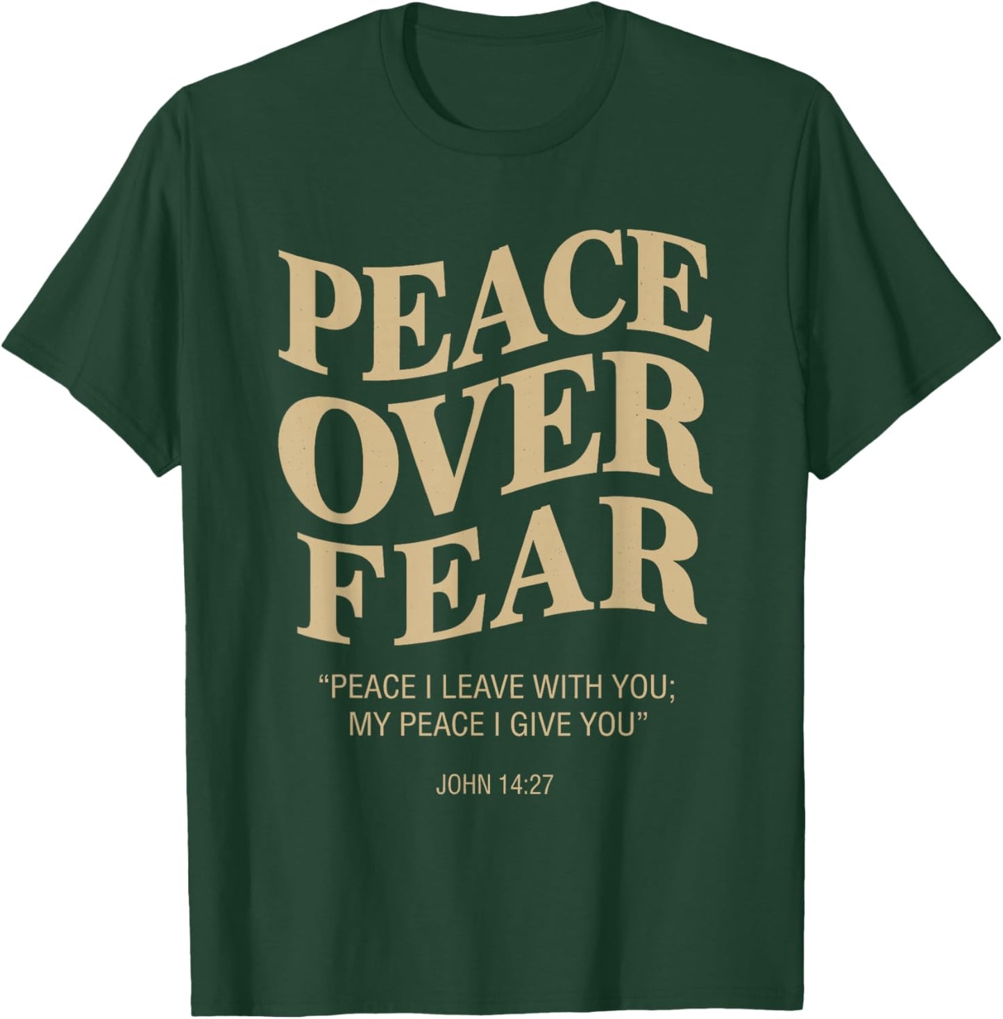 Peace Over Fear John 14:27 Christian Bible Verse T-Shirt - T-Shirt | Forest