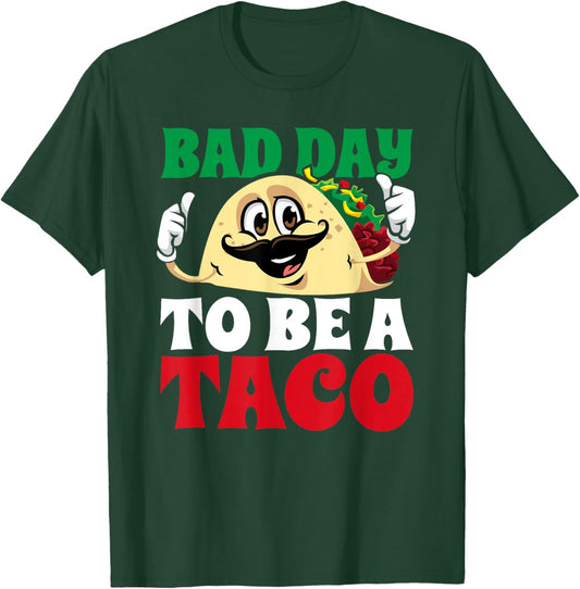 Bad Day To Be A Taco Funny Mexican Fiesta Cinco De Mayo T-Shirt - T-Shirt | Forest