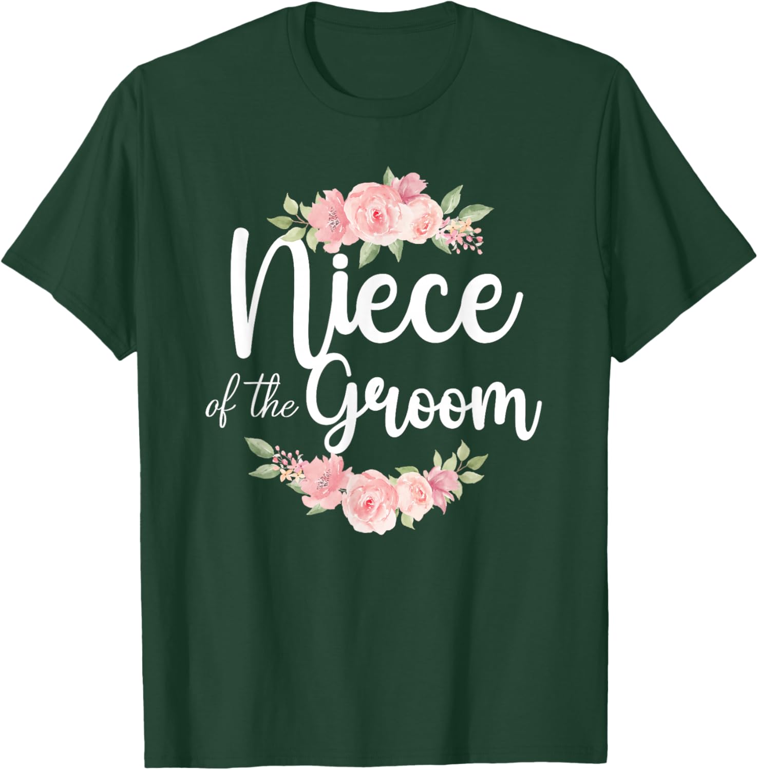 Niece of The Groom Niece Flowers Groom's Niece T-Shirt - T-Shirt | Forest