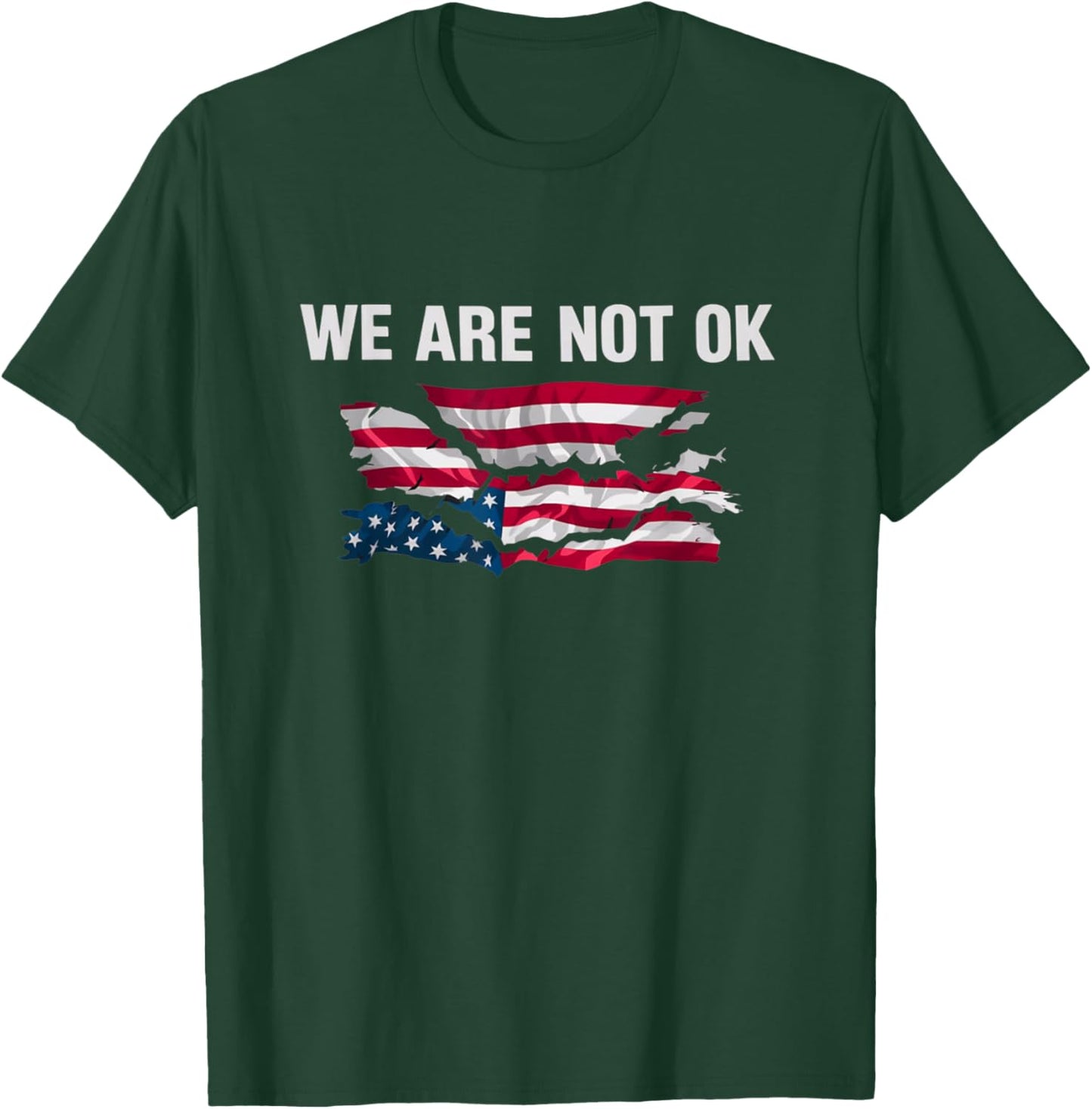 We Are Not Ok USA Flag Upside Down T-Shirt - T-Shirt | Forest