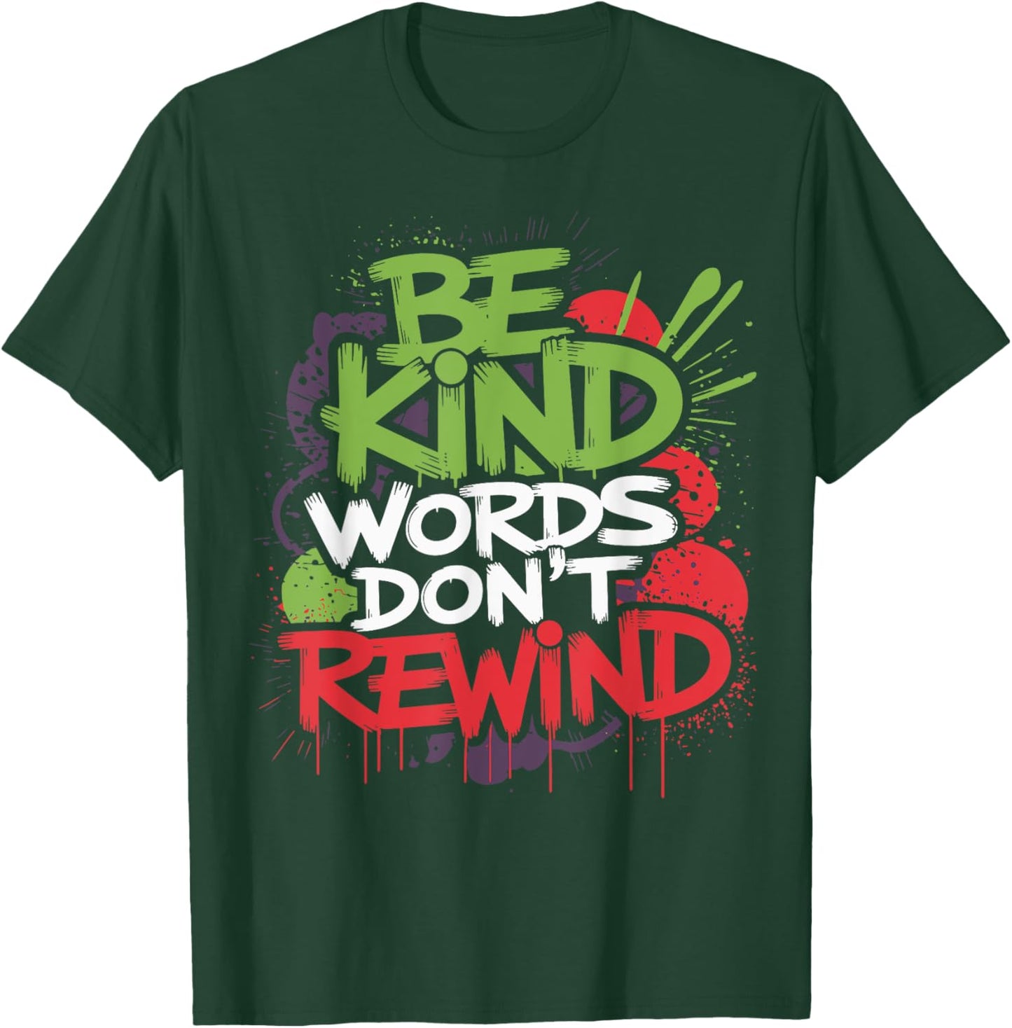 Fun Inspiration Graphic Be Kind Words Don't Rewind Funny T-Shirt - T-Shirt | Forest