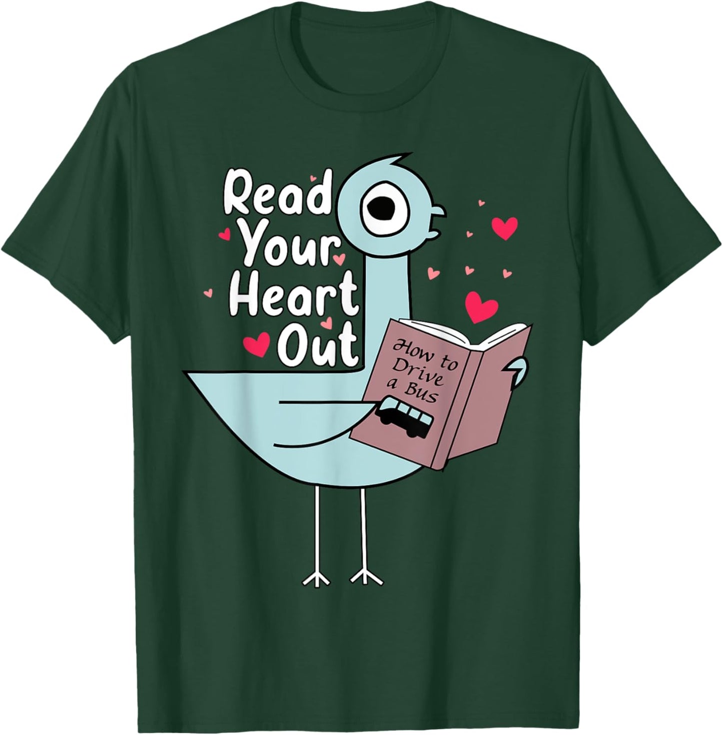Read Your Heart Out Pigeon Cute Teacher Book Lover T-Shirt - T-Shirt | Forest